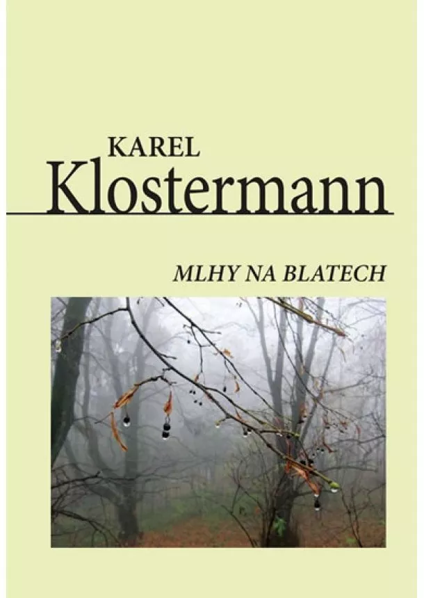 Karel Klostermann - Mlhy na blatech