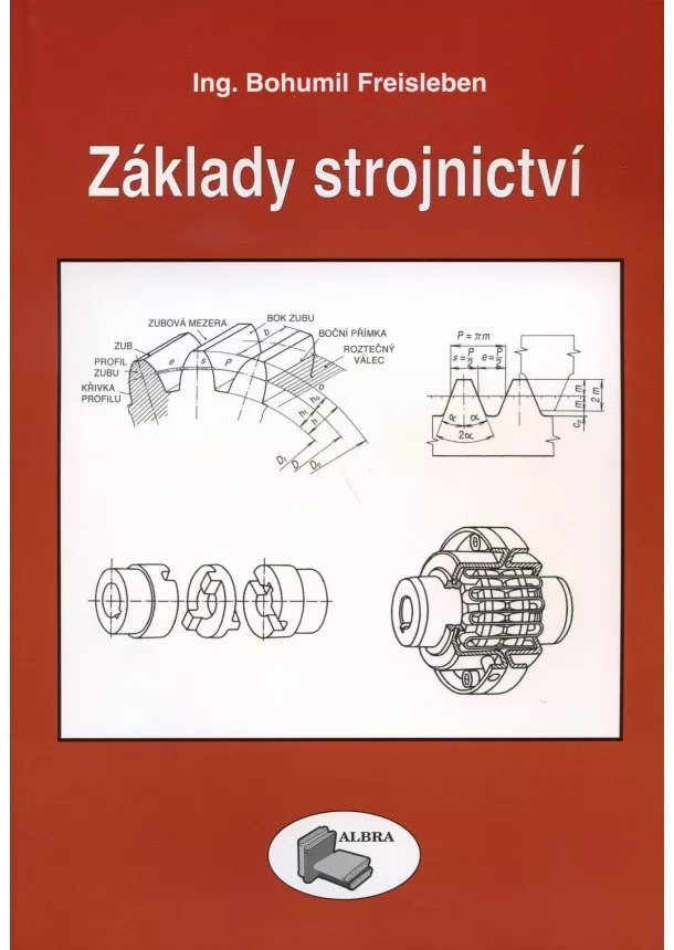 Bohumil Freisleben - Základy strojnictví