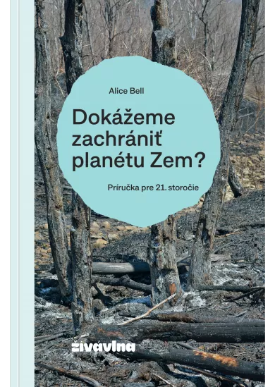 Dokážeme zachrániť planétu Zem?