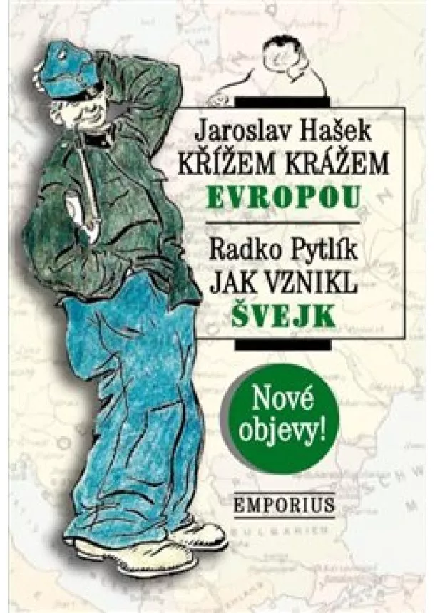 Jaroslav Hašek, Radko Pytlík - Křížem krážem Evropou / Jak vznikl Švejk