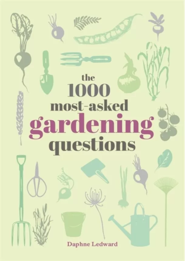 Daphne Ledward - The 1000 Most-Asked Gardening Questions