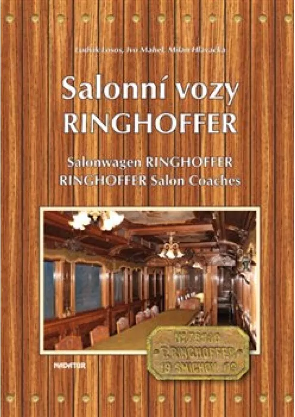 Milan Hlavačka, Ludvík Losos, Ivo Mahel - Salonní vozy Ringhoffer - Salonwagens Ringhoffer/ Ringhoffer Salon Coaches