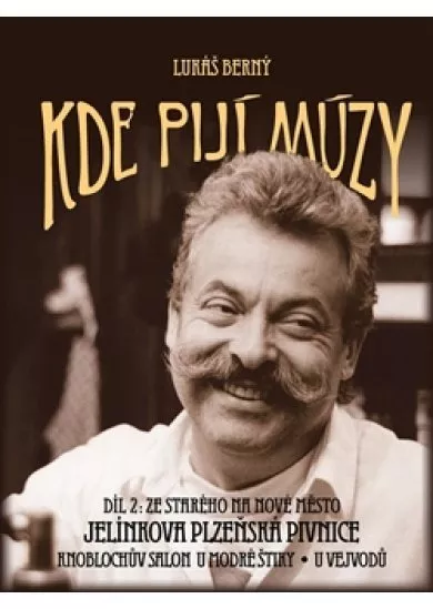 Kde pijí múzy 2 - Ze Starého na Nové Město