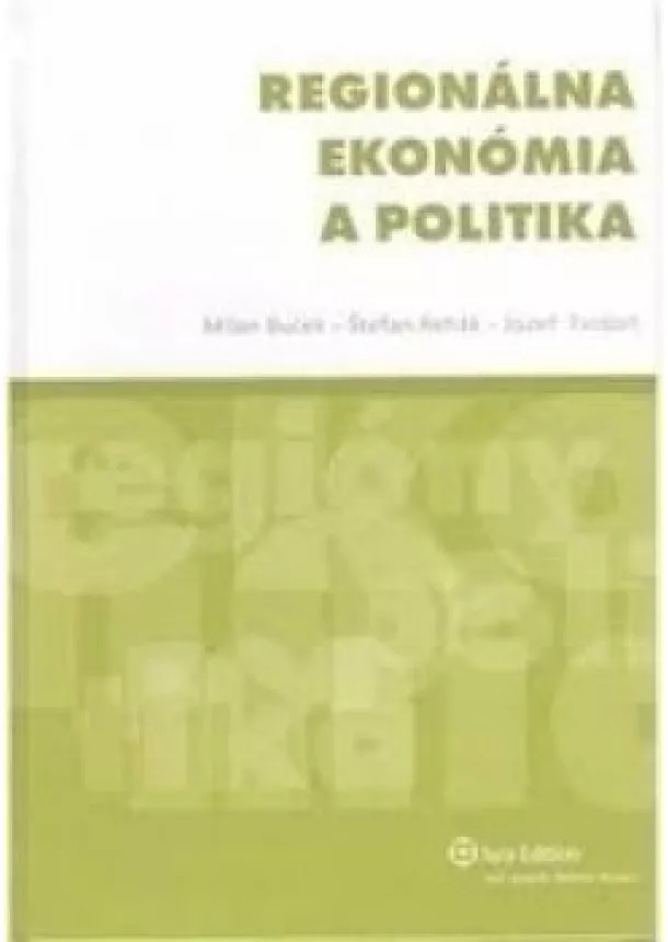 Milan Buček a kol. - Regionálna ekonómia a politika