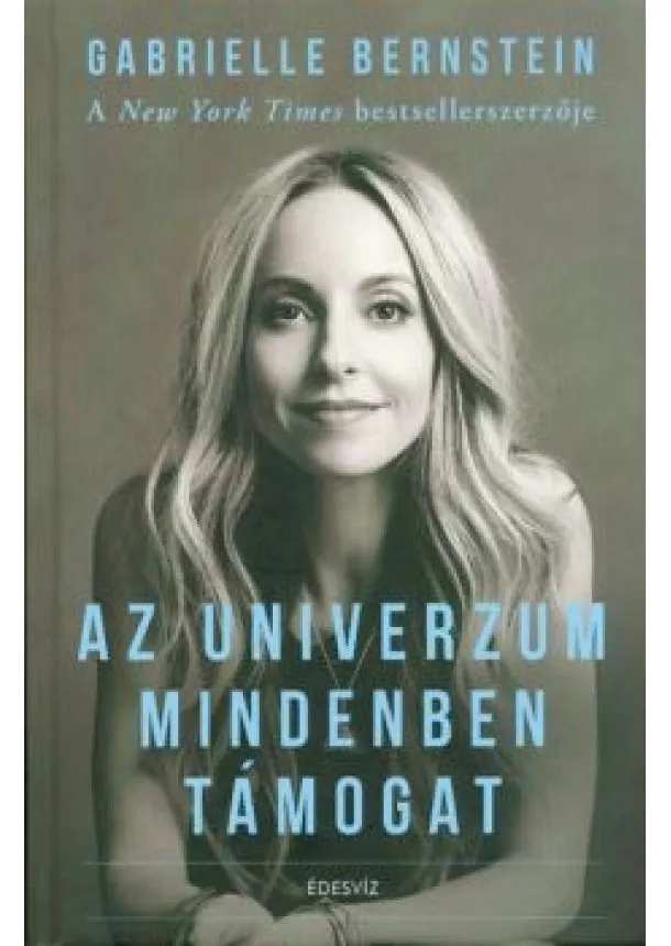 Gabrielle Bernstein - Az univerzum mindenben támogat