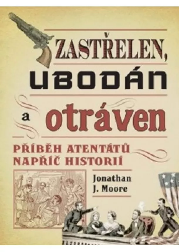 Jonathan Moore - Zastřelen, ubodán a otráven - Příběh ate