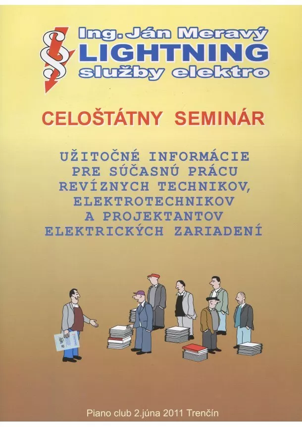 Ján Meravý - Celoštátny seminár 2011 - užitočné info. pre súčasnú prácu revíznych technikov, elektrotechnikov a ...