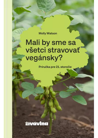 Mali by sme sa všetci stravovať vegánsky?