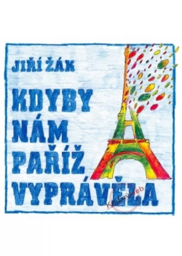 Jiří Žák - Kdyby nám Paříž vyprávěla