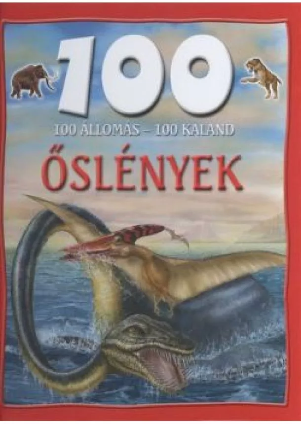 Válogatás - 100 állomás - 100 kaland /Őslények