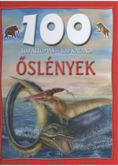 100 állomás - 100 kaland /Őslények