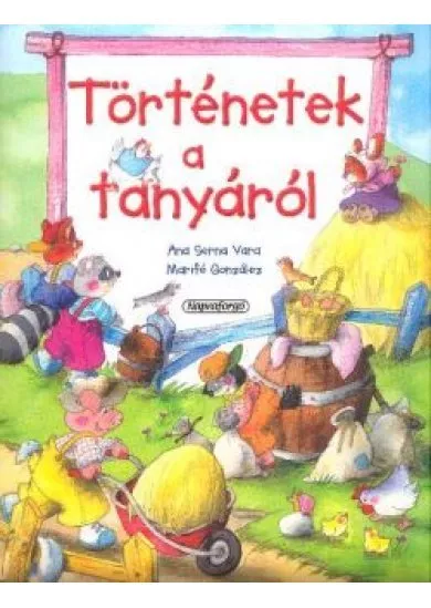 TÖRTÉNETEK A TANYÁRÓL