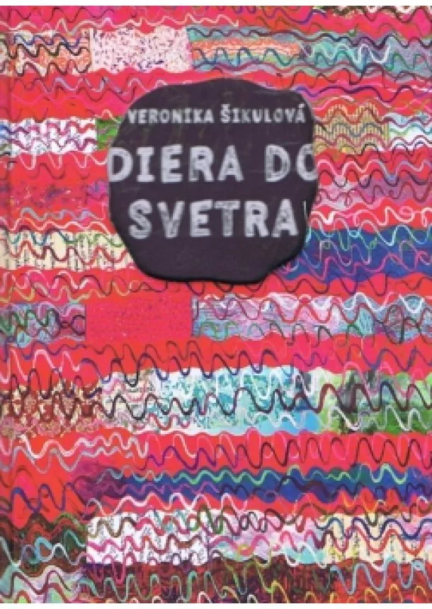 Veronika Šikulová - Diera do svetra