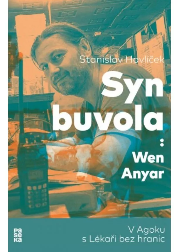 Stanislav Havlíček - Syn buvola - V Agoku s Lékaři bez hranic