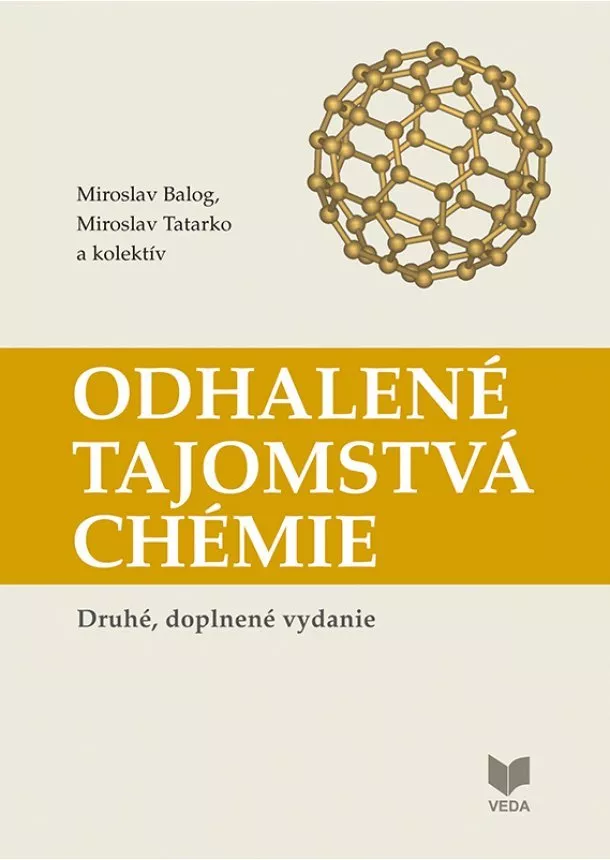 Miroslav Balog, Miroslav Tatarko - Odhalené tajomstvá chémie (Druhé, doplnené vydanie)