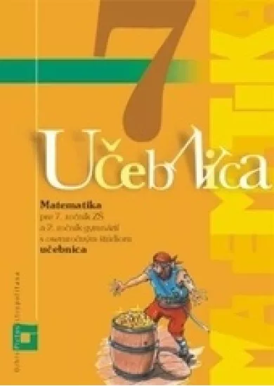 Matematika 7 - Učebnica - Pre 7. ročník základných škôl a 2. ročník gymnázií s osemročným štúdiom