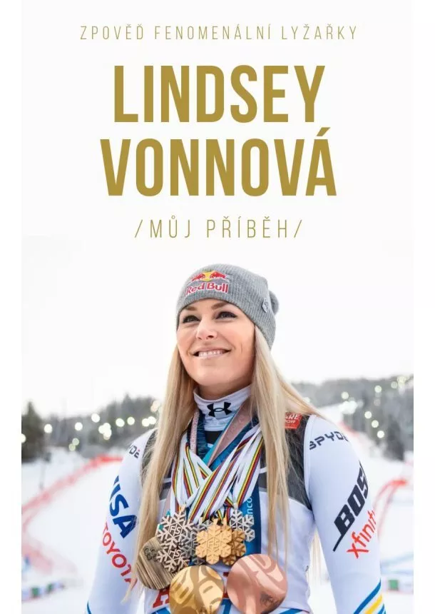 Lindsey Vonnová  - Lindsey Vonnová – Můj příběh. Zpověď fenomenální lyžařky