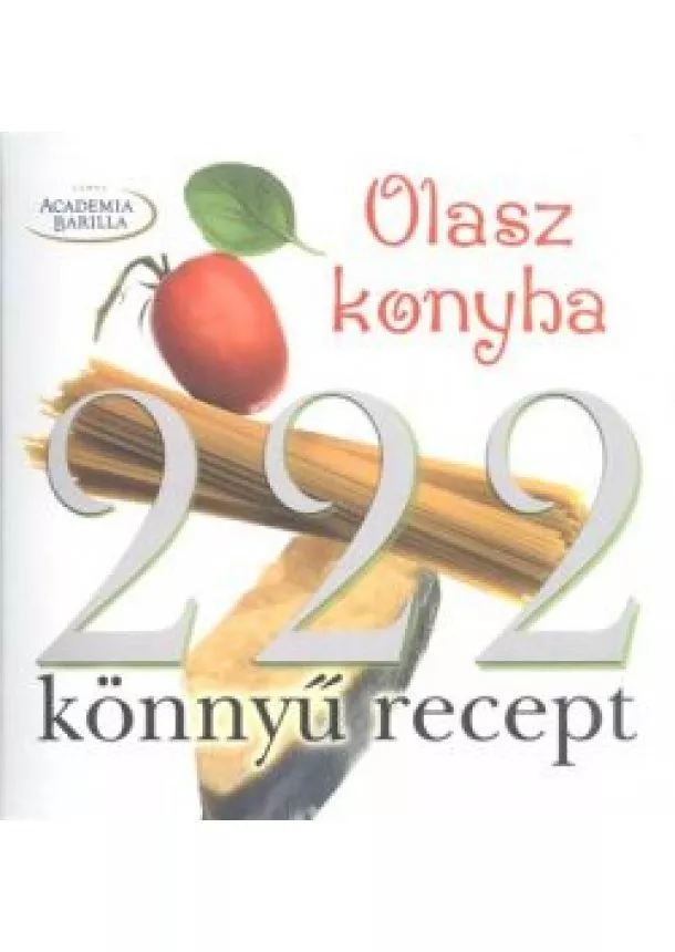 Maria Cucchi - 222 könnyű recept /Olasz konyha