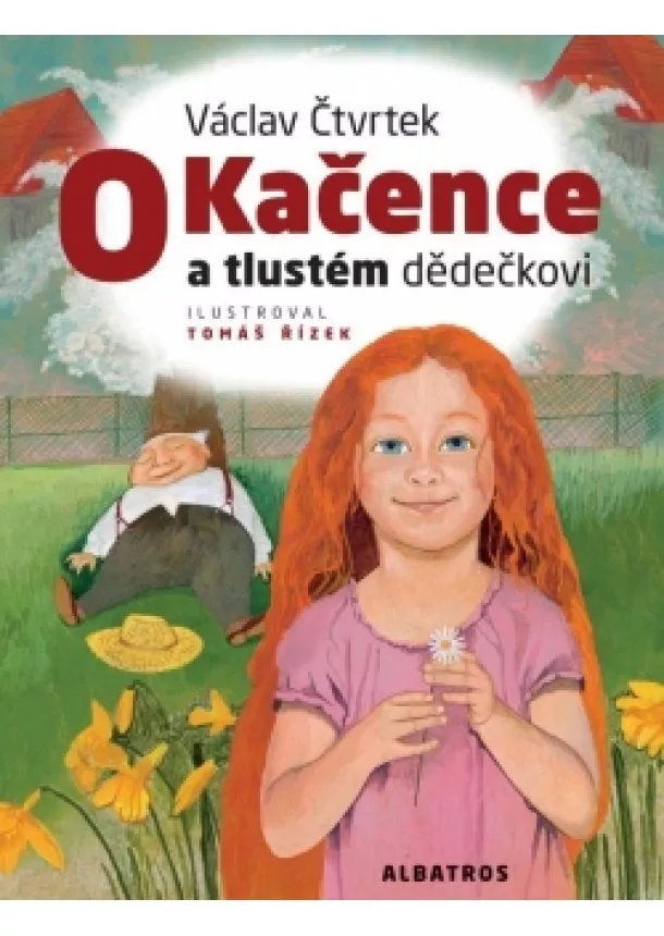 Václav Čtvrtek - O Kačence a tlustém dědečkovi