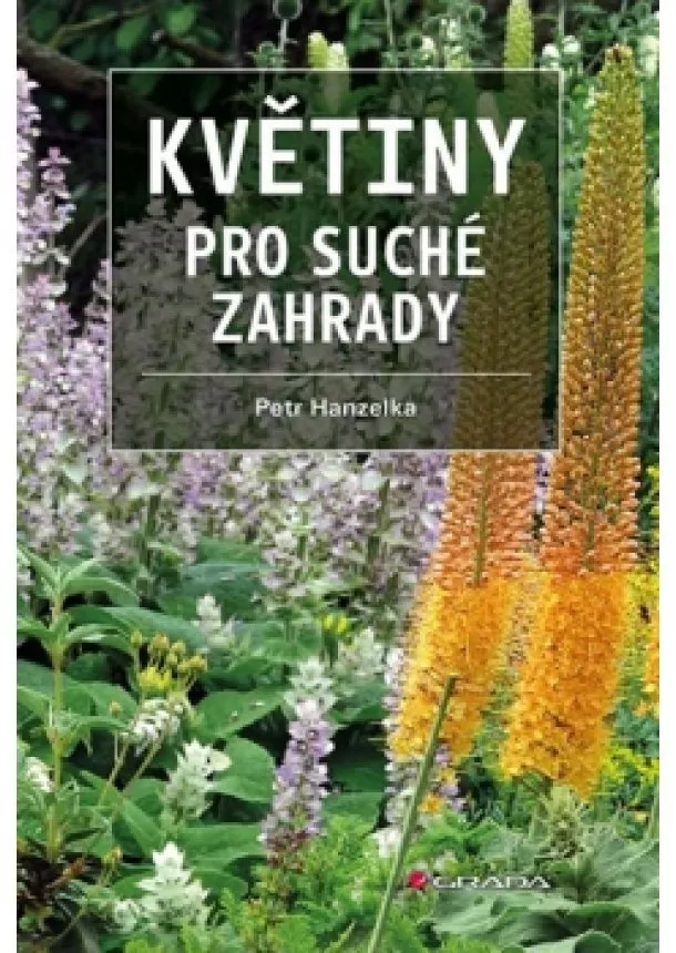 Petr Hanzelka - Květiny pro suché zahrady