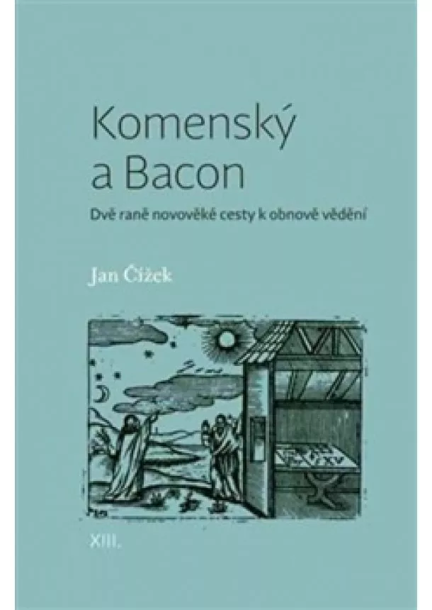 Jan Čížek - Komenský a Bacon - Dvě raně novověké ces