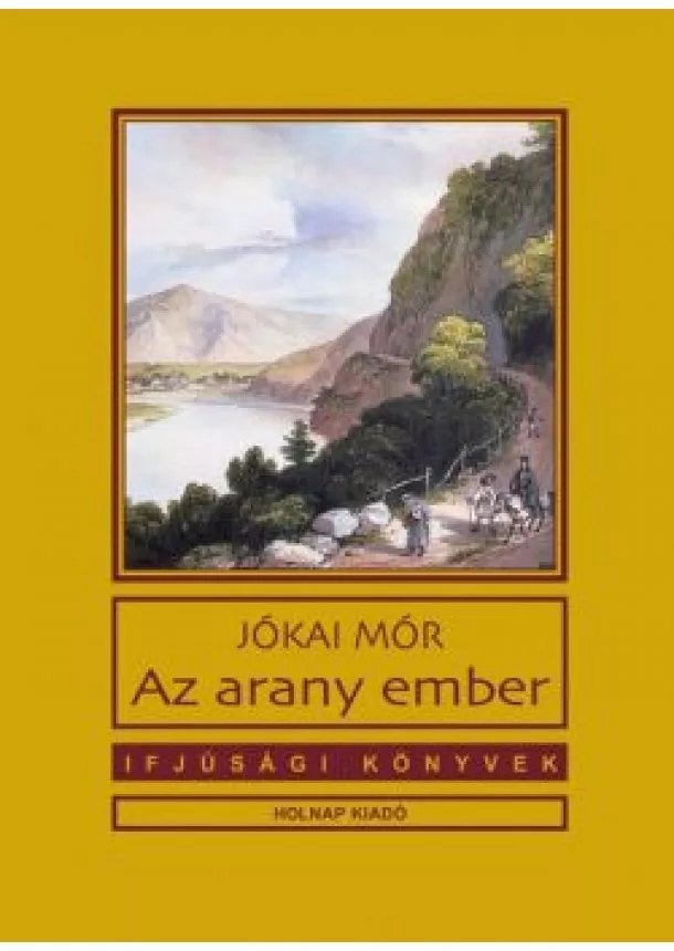 Jókai Mór - Az arany ember - Ifjúsági könyvek