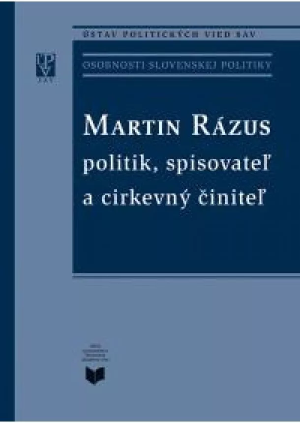 Miroslav Pekník, Miroslav - Martin Rázus - politik, spisovateľ a cirkevný činiteľ