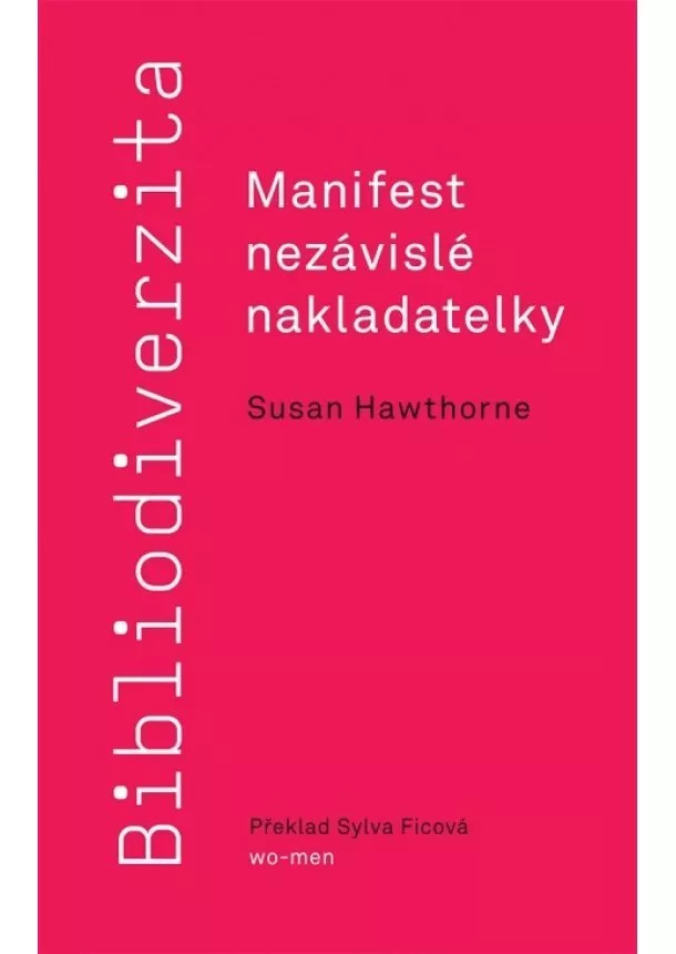 Susan Hawthorne - Bibliodiverzita: Manifest nezávislé nakladatelky