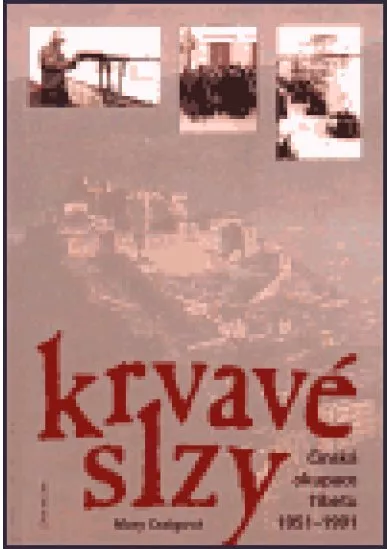 Krvavé slzy - Čínská okupace Tibetu 1951-1991