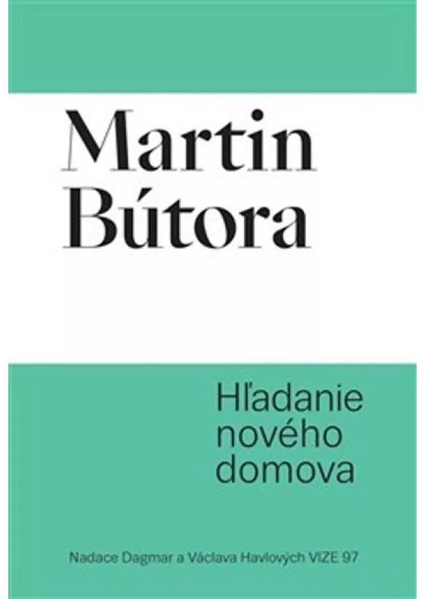 Martin Bútora - Hľadanie nového domova