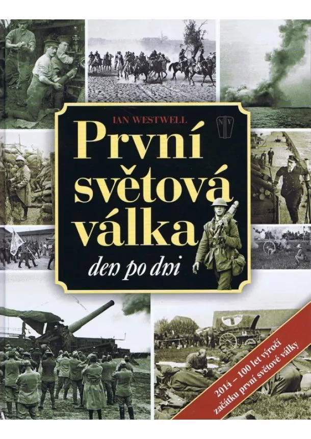 Ian Westwell - První světová válka den po dni - 2. vydání