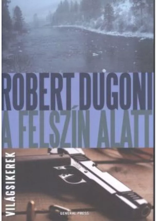 ROBERT DUGONI - A FELSZÍN ALATT