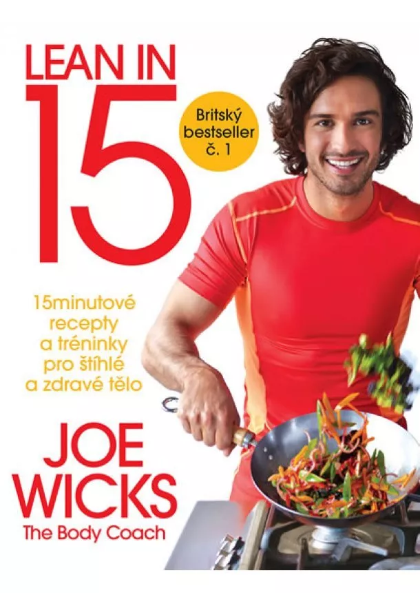 Joe Wicks - Lean in 15 - 15minutové recepty a tréninky pro štíhlé a zdravé tělo