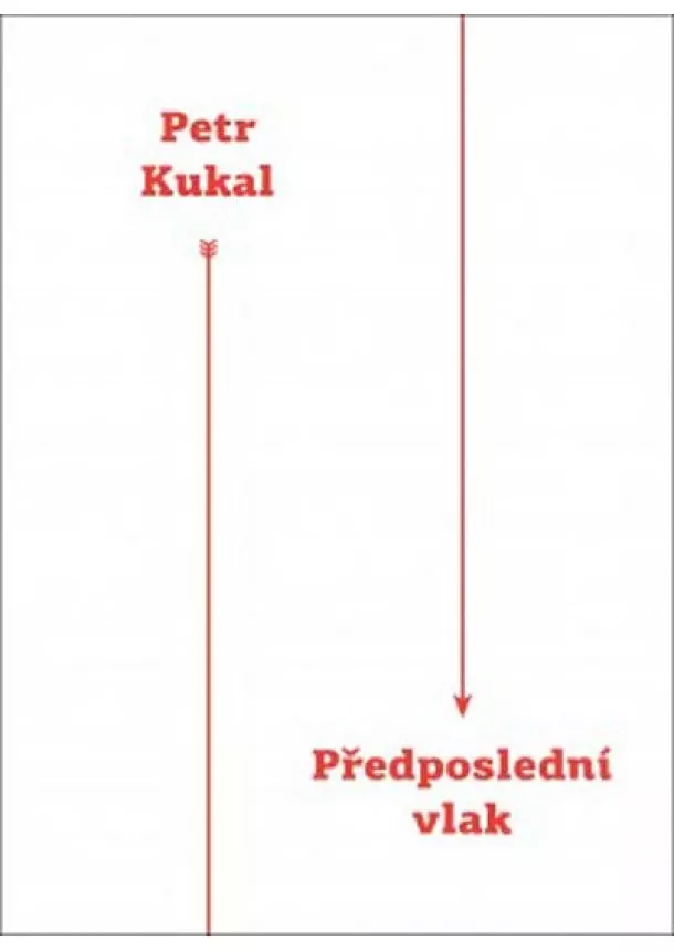 Kukal Petr - Předposlední vlak