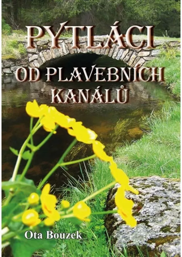 Bouzek Ota - Pytláci od plavebních kanálů