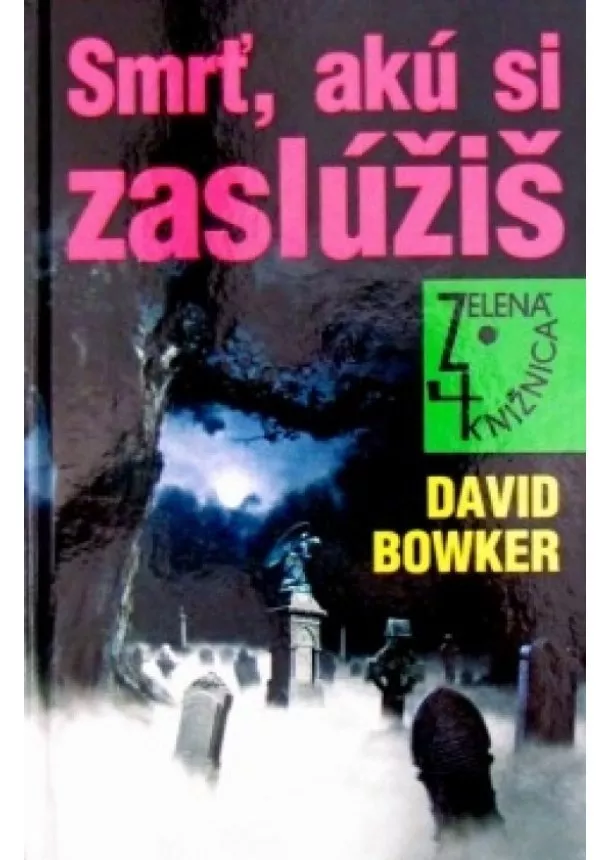 David Bowker - Smrť, akú si zaslúžiš