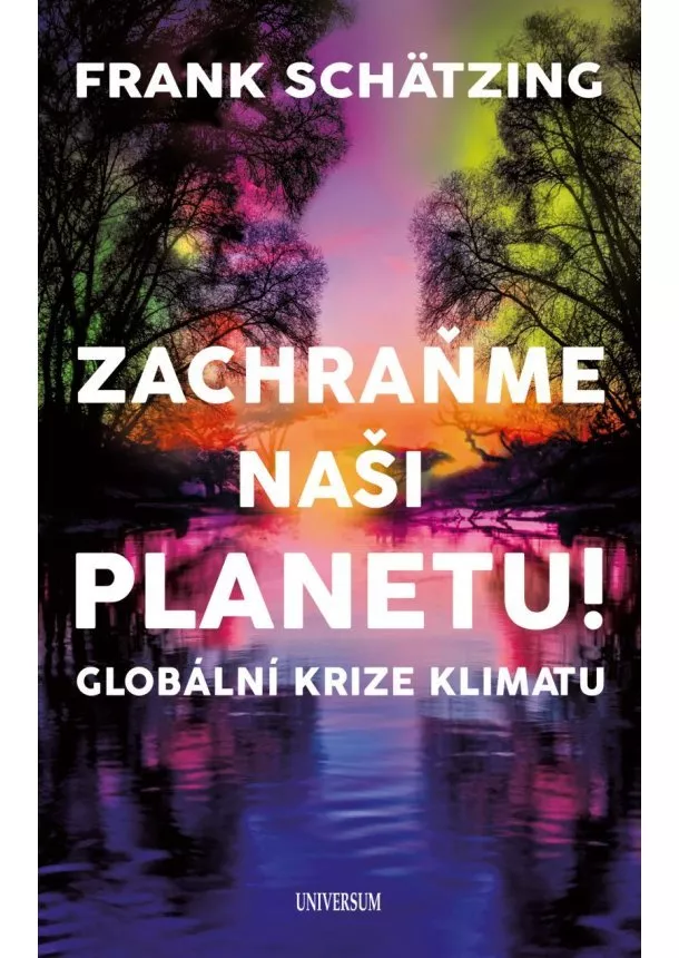 Frank Schätzing - Zachraňme naši planetu! Globální krize klimatu