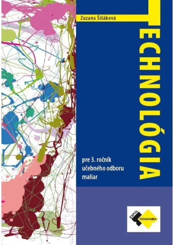 Ing. Zuzana Šišáková a kol. - Technológia pre 3. ročník maliar