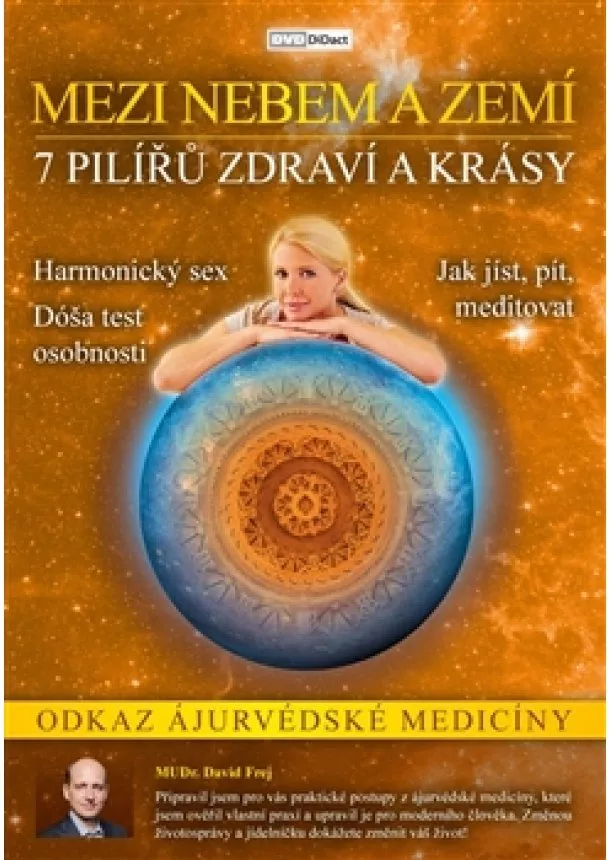 David Frej - 7 pilířů zdraví a krásy - DVD - Mezi nebem a zemí - Odkaz Ajurvédské medicíny