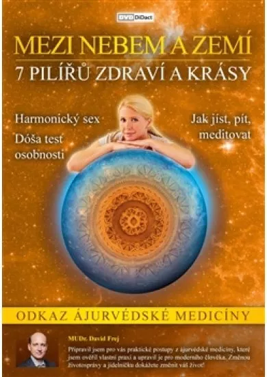 7 pilířů zdraví a krásy - DVD - Mezi nebem a zemí - Odkaz Ajurvédské medicíny