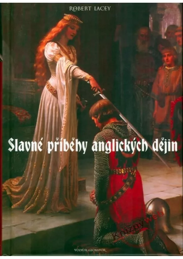 Robert Lacey - Slavné příběhy anglických dějin