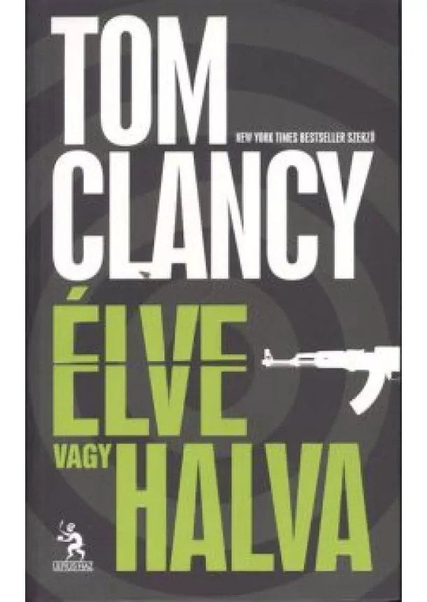 Tom Clancy - ÉLVE VAGY HALVA