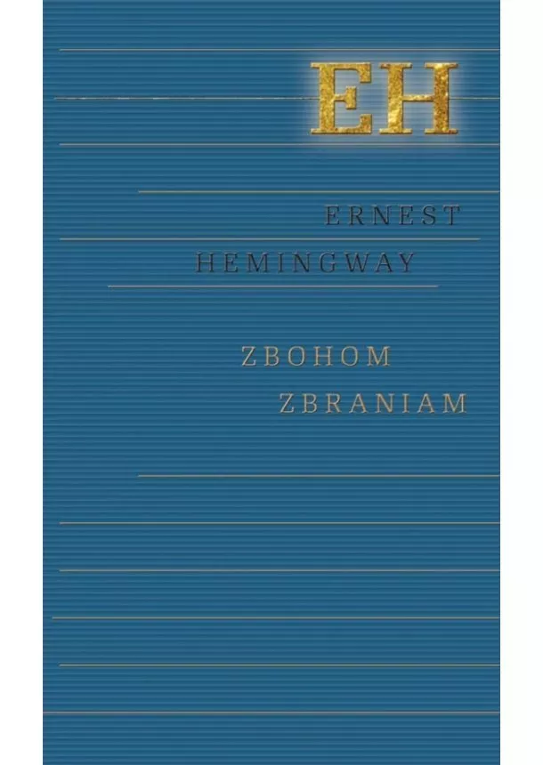 Ernest Hemingway - Zbohom zbraniam