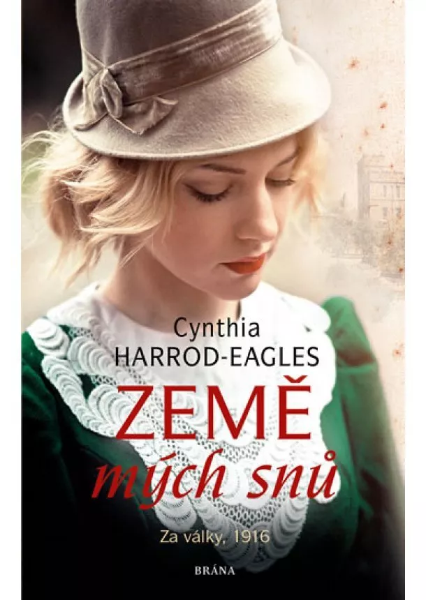 Cynthia Harrod-Eagles - Za války, 1916: Země mých snů