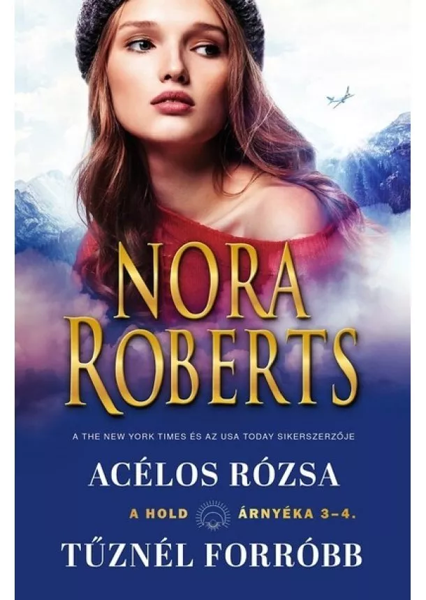 Nora Roberts - Acélos rózsa - Tűznél forróbb - A hold árnyéka 3-4 (új kiadás)