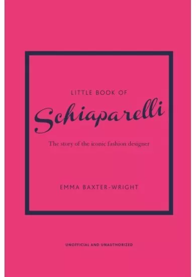 Little Book of Schiaparelli The Story of the Iconic Fashion Designer