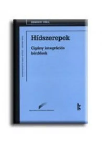 Hídszerepek - Cigány integrációs kérdések