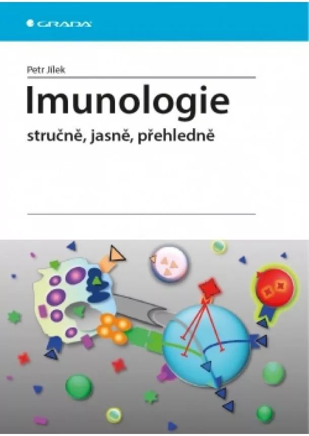 Petr Jílek - Imunologie - stručně, jasně, přehledně