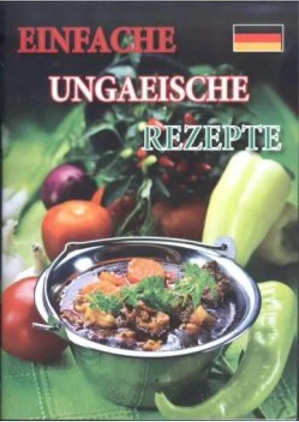 KOLOZSVÁRI ILDIKÓ - EINFACHE UNGAEISCHE REZEPTE