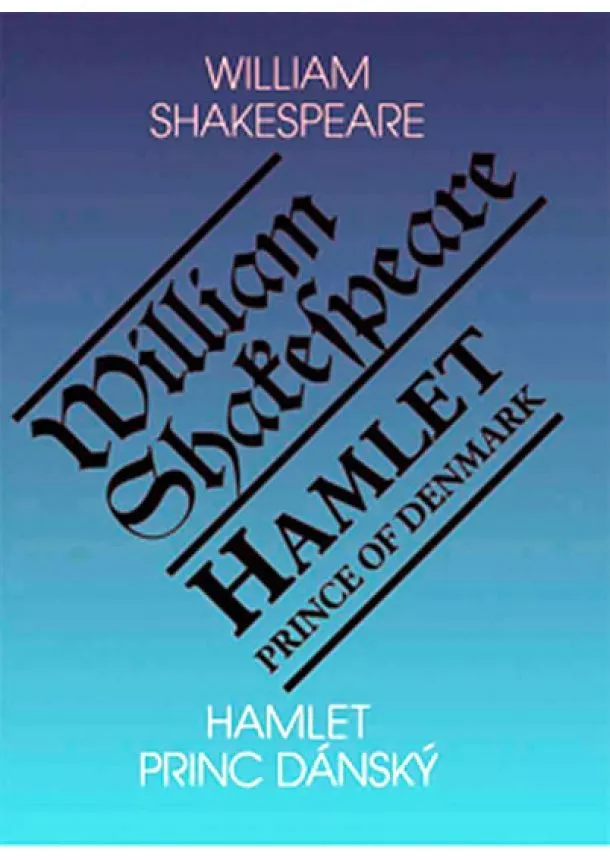 William Shakespeare - Hamlet, princ dánský / Hamlet, Prince of Denmark - 2. vydání